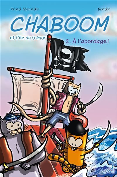Chaboom et l'île au trésor T2 : À l'abordage !