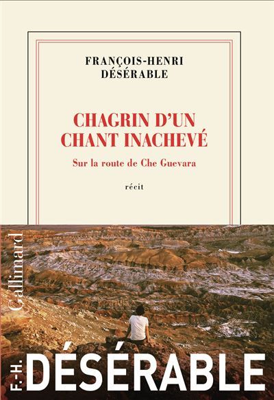 Chagrin d'un chant inachevé Sur la route de Che Guevara
