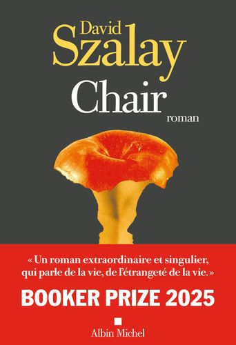 Couverture de Chair: Booker Prize 2025 par Szalay, David