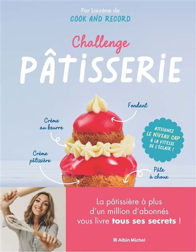 Challenge pâtisserie Atteignez le niveau CAP à la vitesse de l'éclair !