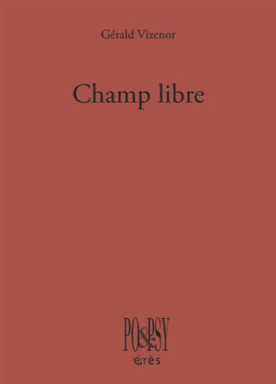 Champ libre Poèmes imagistes inspirés des "chants de rêve" anishinaabe