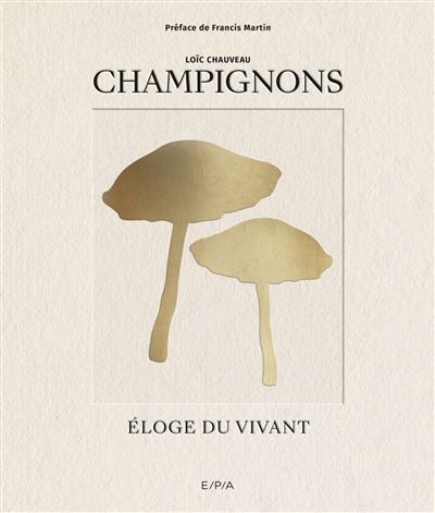 Champignons Eloge du vivant