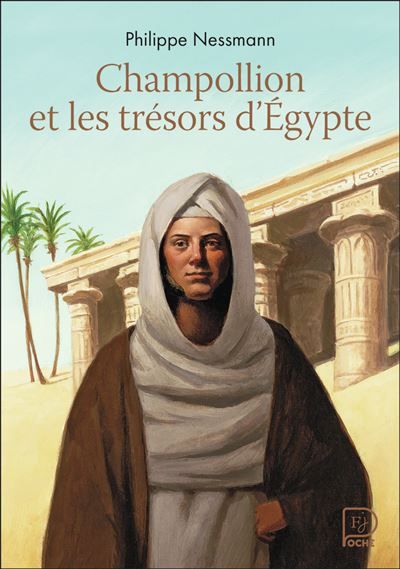 Champollion et les trésors d'Égypte