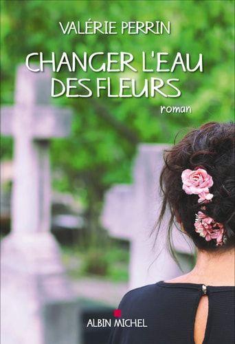 Changer l'eau des fleurs roman