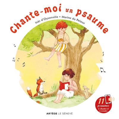 Chante-moi un psaume Avec 11 comptines à chanter et écouter