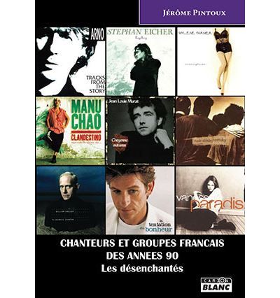 Chanteurs et groupes français des années 90 Les désenchantés