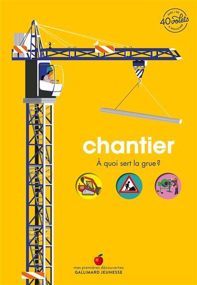 Chantier À quoi sert la grue ?
