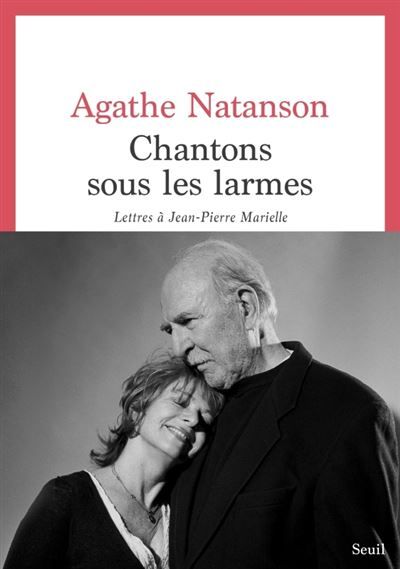 Chantons sous les larmes Lettres à Jean-Pierre Marielle