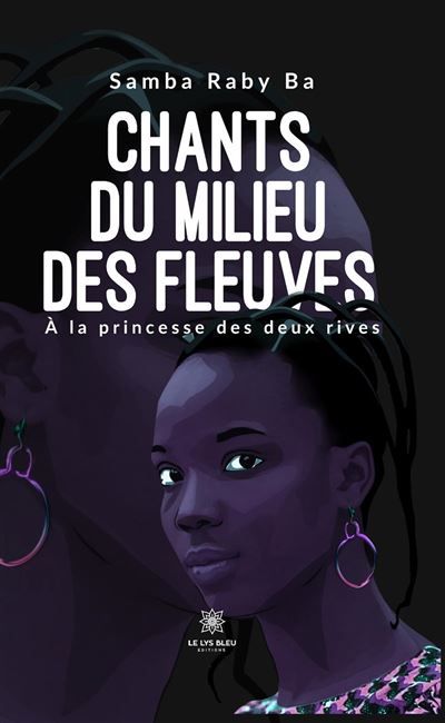 Chants du milieu des fleuves À la princesse des deux rives
