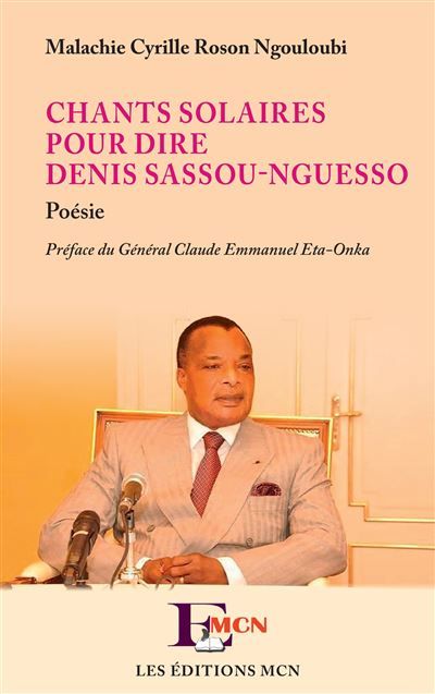 Chants solaires pour dire Denis Sassou-Nguesso Poésie (version couleur)