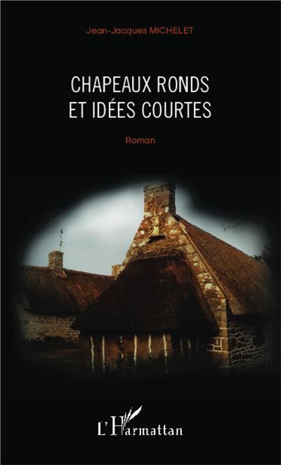 Chapeaux ronds et idées courtes Roman