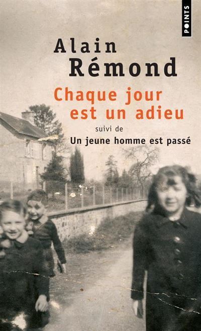 Chaque jour est un adieu Suivi de Un jeune homme est passé