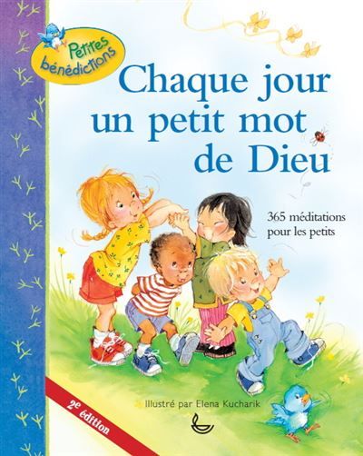 Chaque JOUR UN PETIT MOT DE DIEU 2e édition 365 méditations pour les petits
