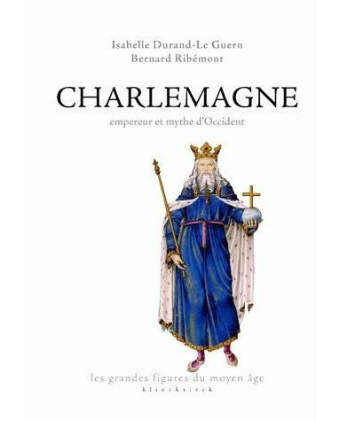 Charlemagne, empereur et mythe d'Occident