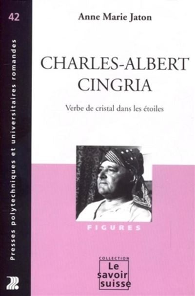 Charles-Albert Cingria Verbe de cristal dans les étoiles