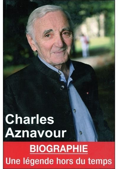 Charles Aznavour - Une légende hors du temps