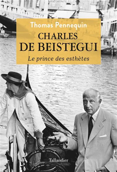 Charles de Beistegui Le prince des esthètes
