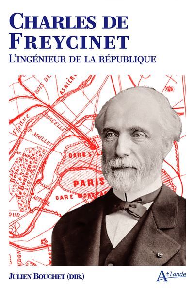 Charles de Freycinet L’ingénieur de la République