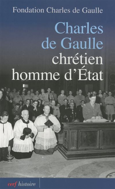 Charles de Gaulle : chrétien, homme d'Etat -  FONDA CHARLES GAULLE