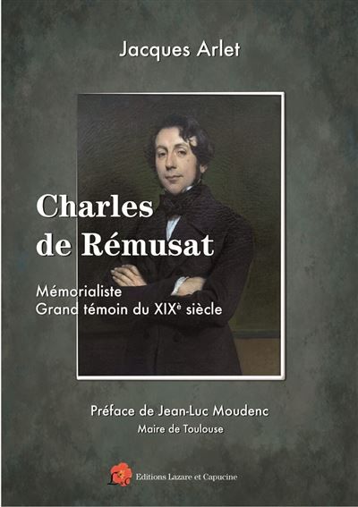 Charles de Rémusat Mémorialiste Grand témoin du XIXe siècle