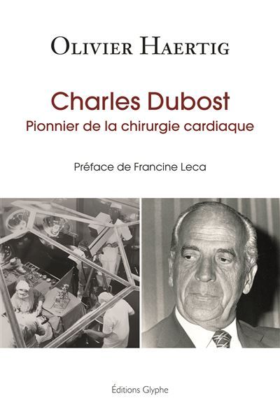 Charles Dubost Pionnier de la chirurgie cardiaque