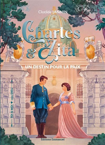 Charles et Zita Un destin pour la paix