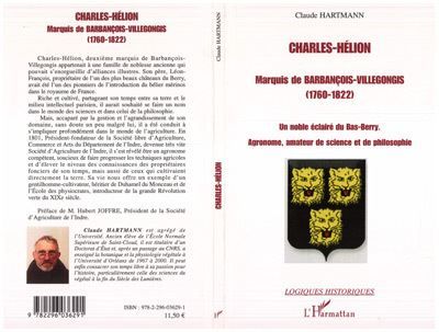 Charles-Hélion Marquis de Barbançois-Villegongis (1760-1822) - Un noble éclairé du Bas-Berry, agronome, amateur de science et de philosophie