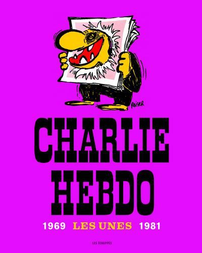 Charlie Hebdo, Les Unes 1969-1981 Les Unes, 1969-1981