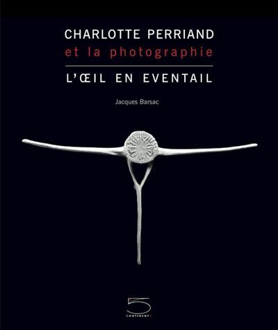 Charlotte Perriand et la Photographie L'Oeil en éventail
