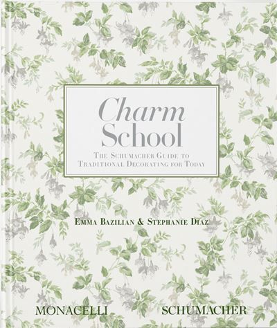 Charm school The Schumacher Guide to Traditional Decorating for Today