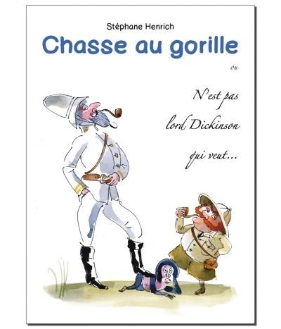 Chasse au gorille Ou n'est pas Lord Dickinson qui veut ...