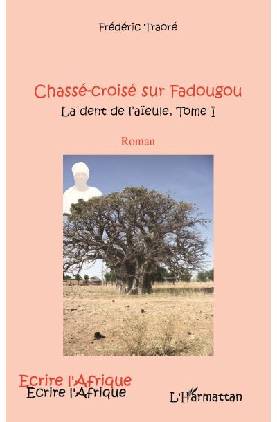 Chasse croise sur fadougou (t 1) la dent de l'aieule La dent de l'aïeule