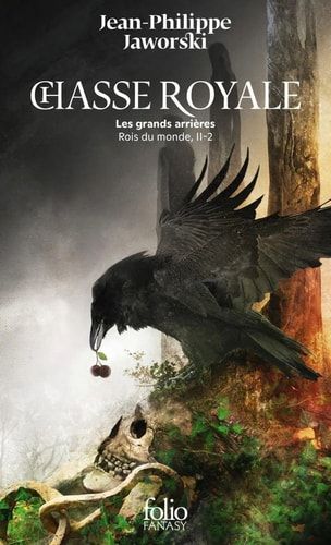 Chasse royale: Rois du monde, II-2 : Les Grands Arrières