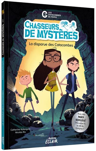 CHASSEURS DE MYSTERES - TOME 01 NED - Tome 01 LA DISPARUE DES CATACOMBES