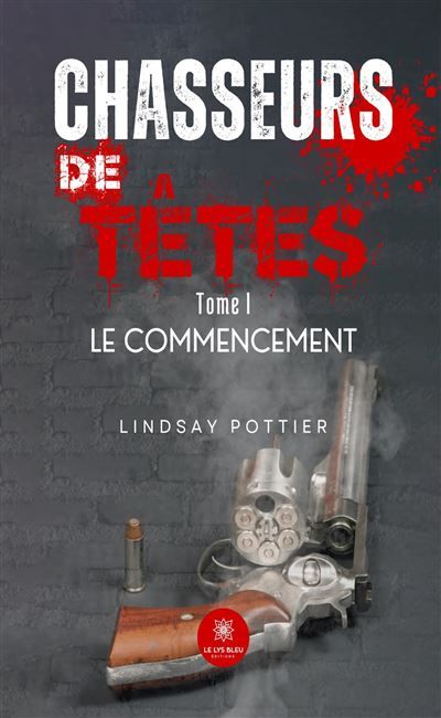 Chasseurs de têtes Tome I : Le commencement