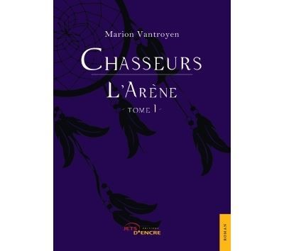 Chasseurs (t.1) L'Arène