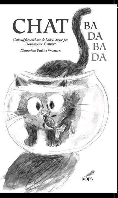 Chat ba da ba da Collectif francophone de haïkus Dirigé par Dominique CHIPOT