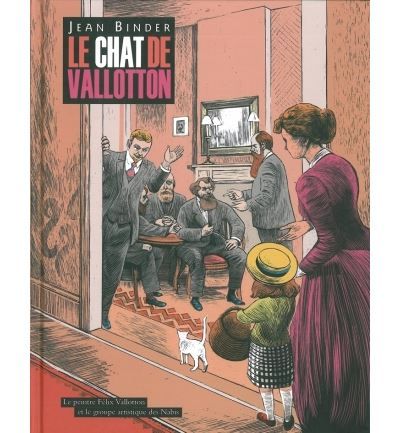 Chat de vallotton (Le) Le peintre felix vallotton et le groupe artistique des nabis