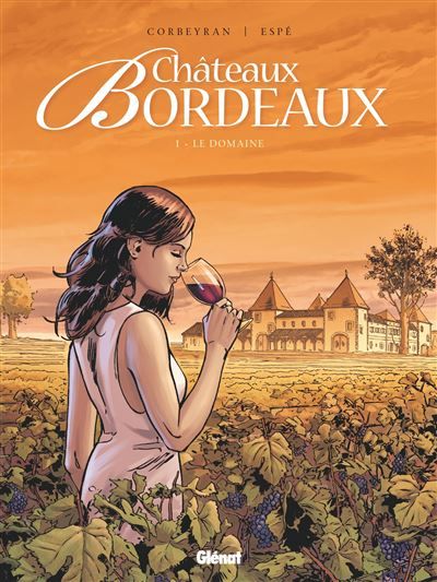 Châteaux Bordeaux - Tome 01 Le Domaine