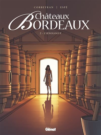 Châteaux Bordeaux - Tome 02 L'Oenologue