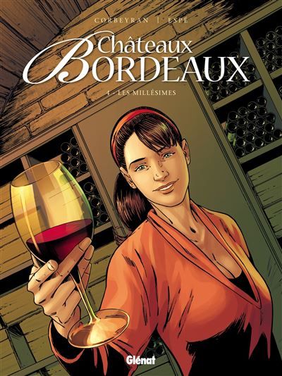 Châteaux Bordeaux - Tome 04 Les Millésimes
