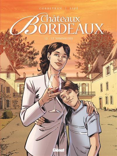 Châteaux Bordeaux - Tome 12 Le Sommelier