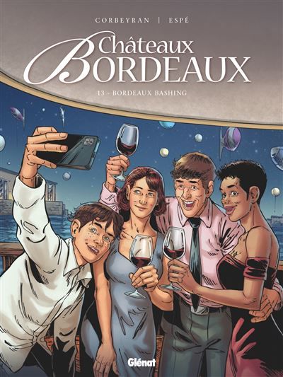 Châteaux Bordeaux - Tome 13 Bordeaux Bashing