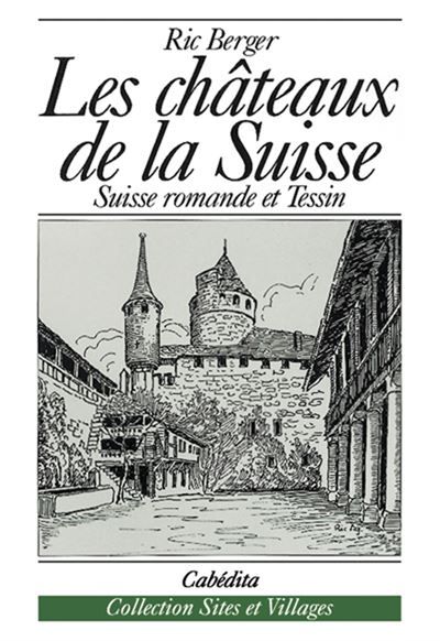 Chateaux de la suisse (les) Suisse romande et Tessin