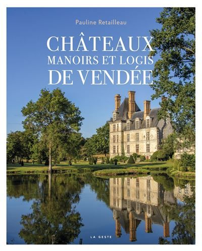 Châteaux, manoirs et logis de vendée