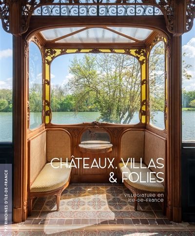Châteaux, villas et folies Villégiature en Île-de-France