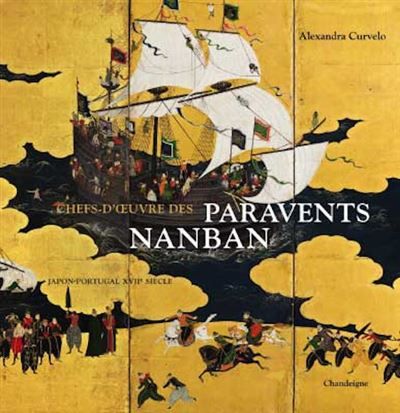 Chefs-d’œuvre des paravents Nanban - Japon-Portugal XVIe XVI Japon Portugal XVIIème siècle