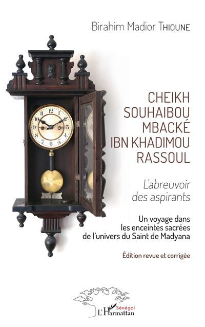 Cheikh Souhabou Mbacké Ibn Khadimou Rassoul L'abreuvoir des aspirants Édition revue et corrigée - Édition revue et corrigée