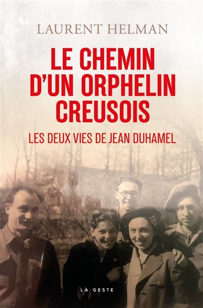 Chemin d'un orphelin creusois (geste) - les deux vies de jean duhamel (bp) Les deux vies de Jean Duhamel