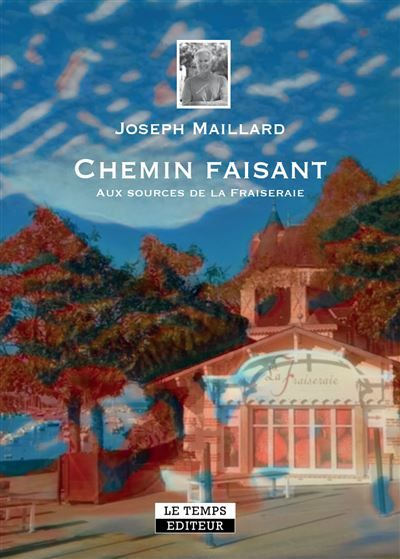 Chemin faisant Aux sources de la Fraiserie